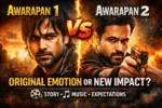 Awarapan 1 vs Awarapan 2 comparison Emraan Hashmi original vs sequel analysis