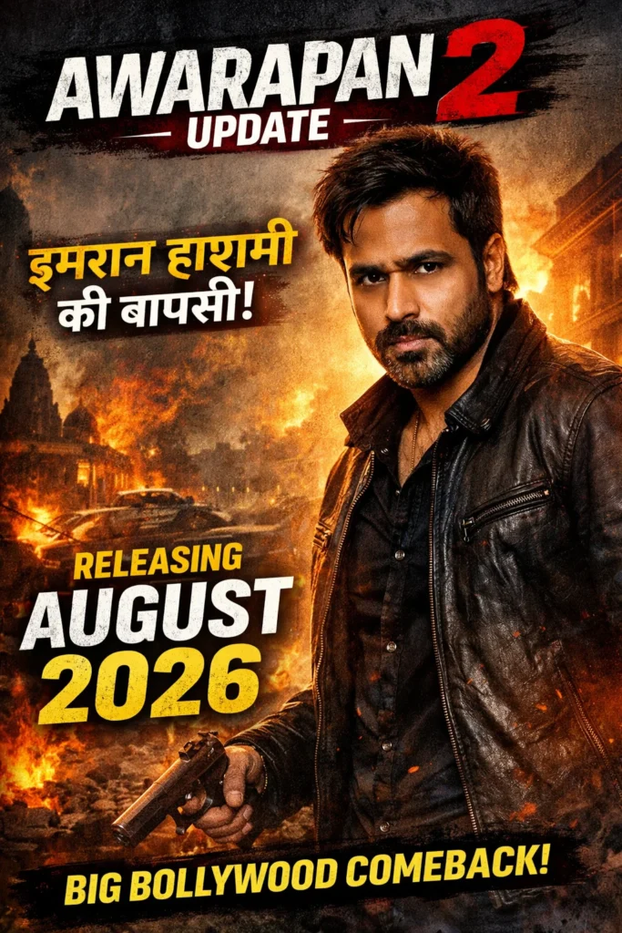 Awarapan 2 update 2026 Emraan Hashmi comeback release date August 2026 news