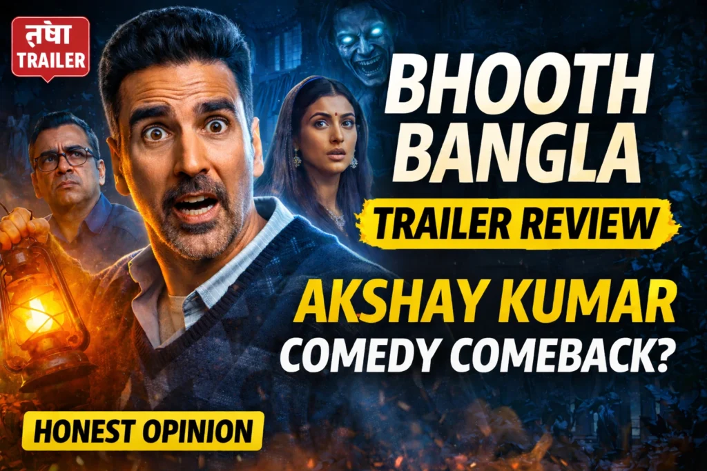 Bhooth Bangla trailer review Akshay Kumar horror comedy comeback 2026 movie