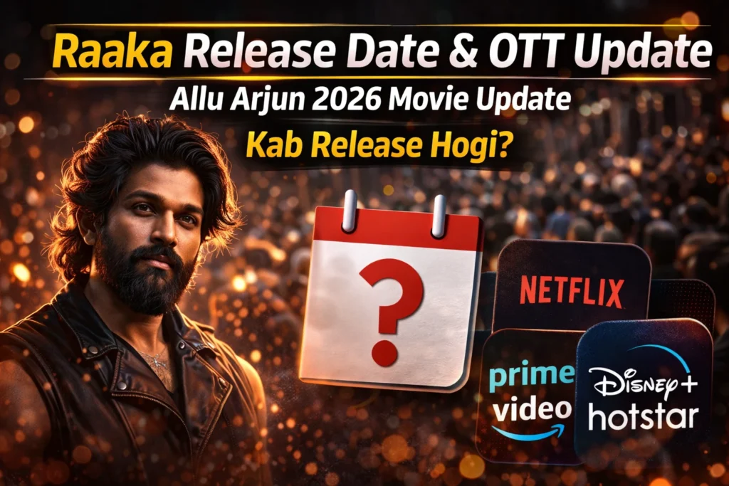 Raaka release date and OTT update 2026 Allu Arjun movie kab release hogi OTT platform details