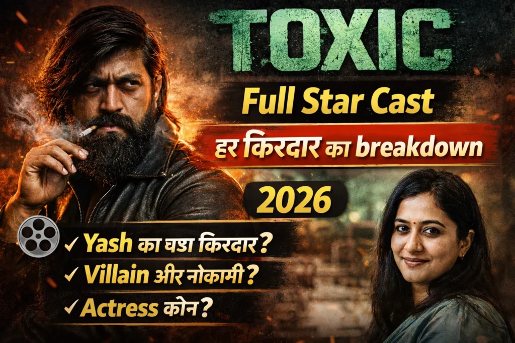 Toxic cast 2026 Yash movie full star cast aur character roles ka breakdown