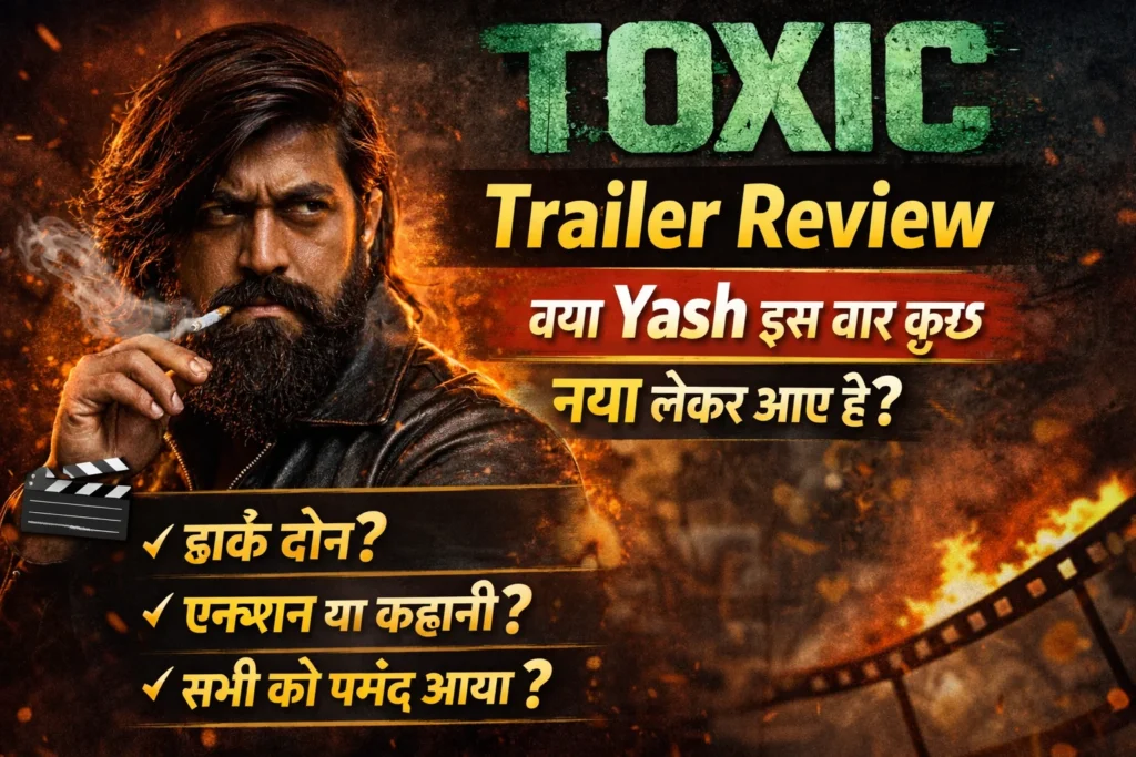 Toxic trailer review Yash new movie 2026 audience reaction aur review details